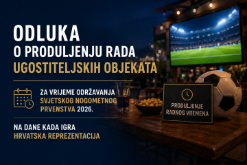 Odluka o radnom vremenu ugostiteljskih objekata za vrijeme održavanja Svjetskog nogometnog prvenstva